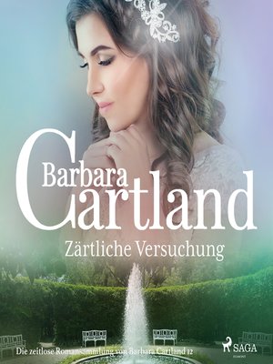 cover image of Zärtliche Versuchung (Die zeitlose Romansammlung von Barbara Cartland 12)